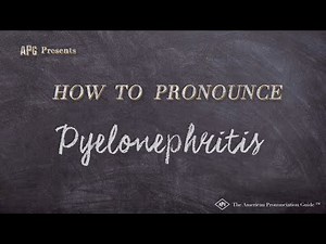 How to Pronounce Pyelonephritis (Real Life Examples!)