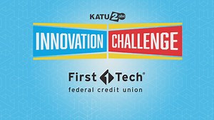 KATU Innovation Challenge: First Tech Federal Credit Union