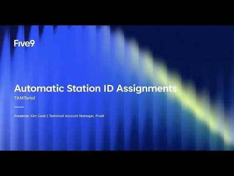 Five9 TAMTorial: Enabling Five9 Automatic Station ID Assignments