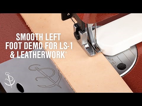 Demo of Smooth Left Foot Set for LS & Leatherwork® Sewing Machines