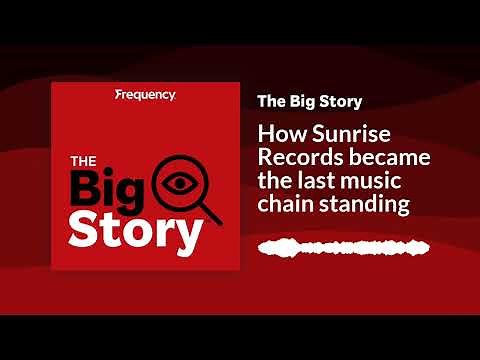 How Sunrise Records became the last music chain standing | The Big Story