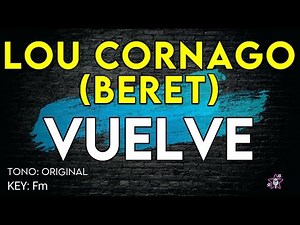 Lou Cornago - Vuelve (Beret) - Karaoke Instrumental
