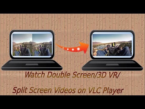 Play Double Screen/Split Screen/3D VR Video as Single Video in VLC