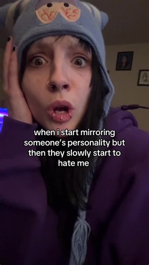 like wdym you don’t like me anymore, i was mirroring YOUR personality #bpd