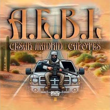 Cesar Madrid ft Capotes - A.E.B.L. (2024)