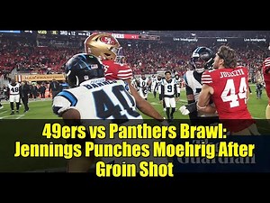 49ers vs Panthers Brawl: Jennings Punches Moehrig After Groin Shot | NFL Fight