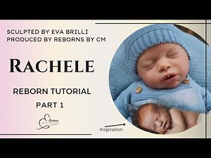 Rachele by Eva Brilli Reborn Tutorial Part 1 - join channel for full tutorial series access