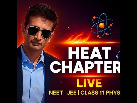 Heat Chapter | Thermodynamics | NEET & JEE Physics | Class 11 Live Practical Demo