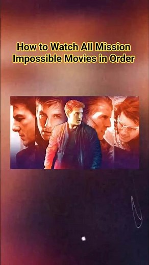 How to Watch All Mission Impossible Movies in Order #missionimpossible #tomcruse