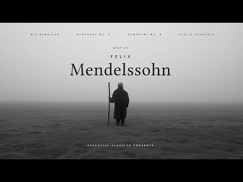 Best of Felix Mendelssohn - Classical Music Gems