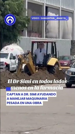 ¡Dr. Simi constructor! Lo captan manejando maquinaria pesada