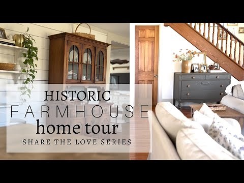 Historic Farmhouse Tour | Share the Love Series!