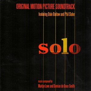 Martyn Love and Damian De Boos-Smith Featuring Dale Barlow and Phil Slater - Solo (Original Motion Picture Soundtrack)