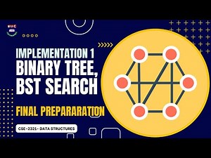 CSE-2322 (Data Structures Lab) Final Preparation | Binary Tree & BST | Implementation 1 | IIUC CSE