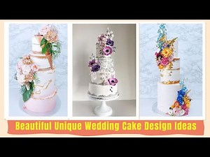 Beautiful Unique Wedding Cake Design Ideas | Creative & Elegant Wedding Cakes