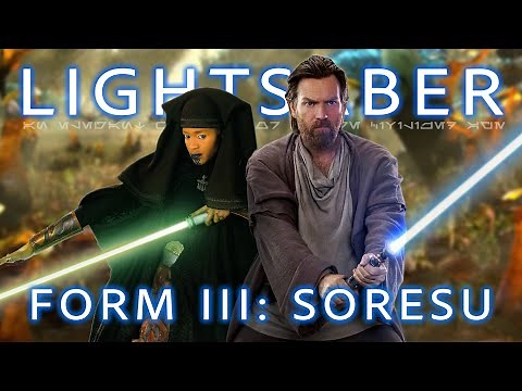 Lightsaber Form 3: SORESU Explained!