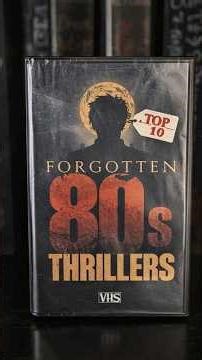 Top 10 Forgotten 80s Thrillers