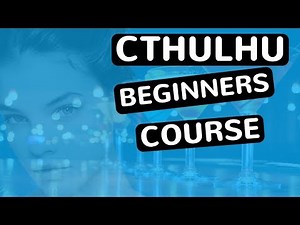 Cthulhu - Beginners Course - Part 1 - feat. (djvicvapor)