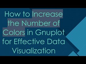 How to Increase the Number of Colors in Gnuplot for Effective Data Visualization