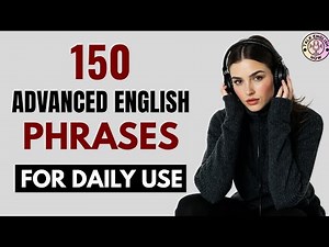 150 Advanced English Phrases for Daily Life | Speak English Naturally & Confidently