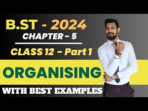 Organising | Class 12 | Chapter 5 | Business Studies
