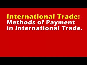 Methods of Payment in International Trade.