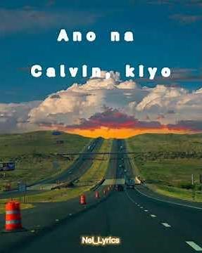 Calvin, kiyo - ano na (Lyrics)