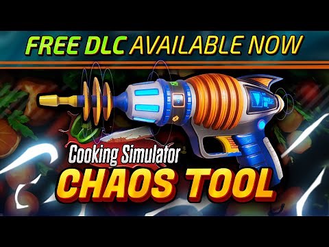 Cooking Simulator - Chaos Tool FREE DLC available now