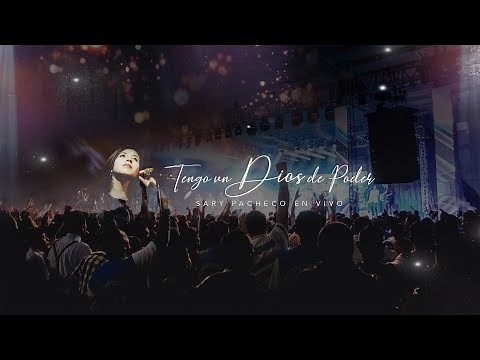 Tengo un Dios de Poder (en vivo) / Cristo Vive 20 Aniversario / Sary Pacheco