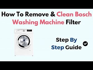 How To Remove & Clean Bosch Washing Machine Filter