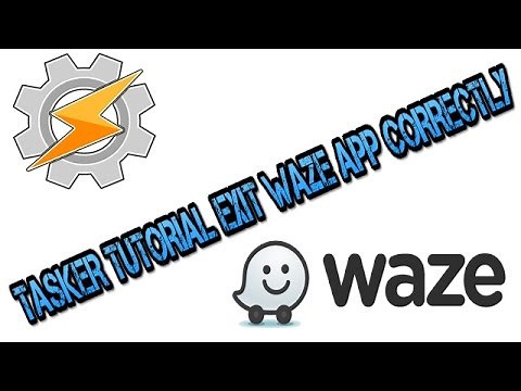 Tasker Tutorial: Exit Waze App Correctly