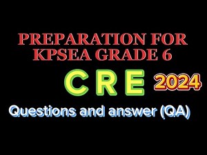 C. R. E QUESTION AND ANSWER GRADE 6 (KPSEA 2024)