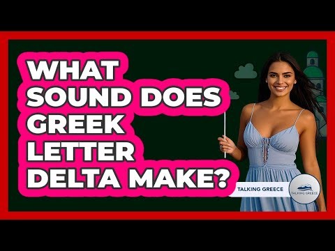 What Sound Does Greek Letter Delta Make?