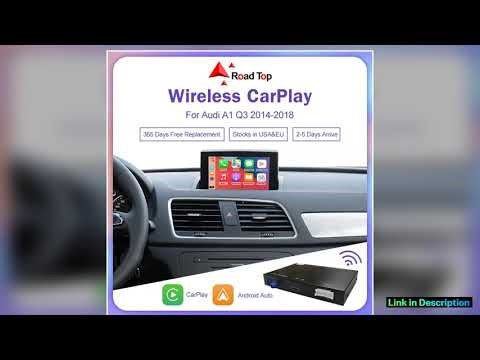 Road Top Wireless Carplay for Audi A1 Q3 20142018 Year Support Android Auto Mirrorlink Airplay Rear