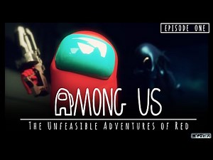 Among Us Animation - The Unfeasible Adventures of Red - Episode One