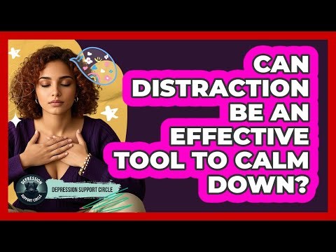 Can Distraction Be an Effective Tool to Calm Down?