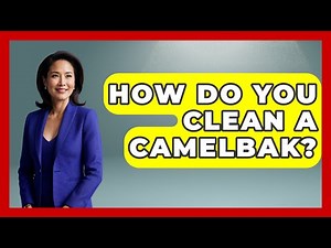 How Do You Clean A CamelBak? - The Cycling Junkies