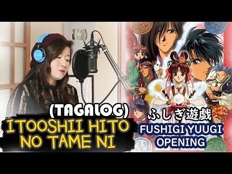 [TAGALOG] FUSHIGI YUUGI ふしぎ遊戯 OPENING (ITOOSHII HITO NO TAME NI) by Marianne Topacio