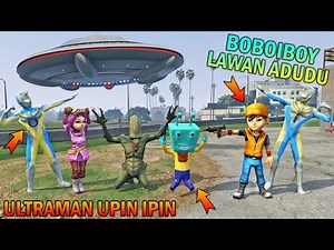 ULTRAMAN UPIN IPIN CALLS BOBOIBOY!! FIGHTS ADUDU AND ALIENS - GTA 5 BOCIL SULTAN