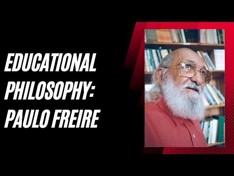 Educational Philosophy | Paulo Freire | Critical Pedagogy