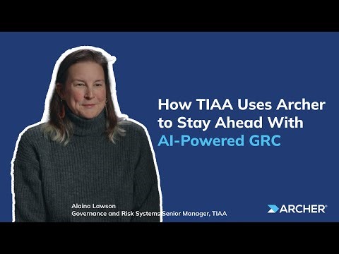 How TIAA Uses Archer to Stay Ahead With AI-Powered GRC