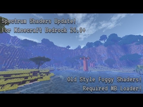 Spectrum Shaders Update! Old Style Foggy Shaders! Compatible With 26.0+ (Required MB Loader!).