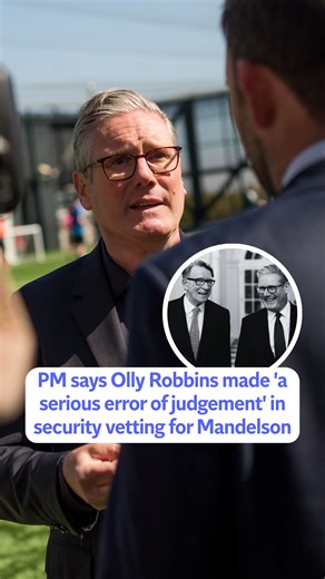 Keir Starmer says Olly Robbins made 'a serious error of judgement' in security vetting for Mandelson
