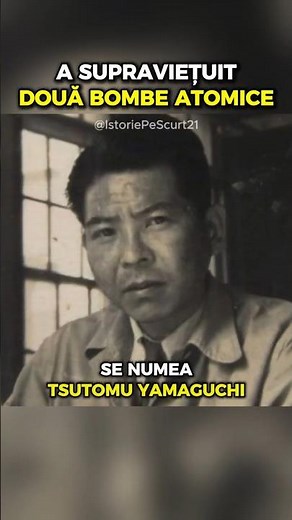 Omul care a supraviețuit la două bombe atomice #istorie #tsutomuyamaguchi