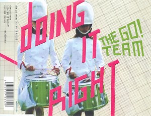 The Go! Team - Doing It Right