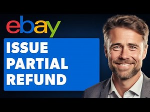 How to Issue Partial Refund on Ebay (Full 2024 Guide)
