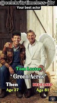 You Won't Believe How Much the 'Green Acres' Cast Has Changed!GreenAcres #Nostalgia #ClassicTV #Old