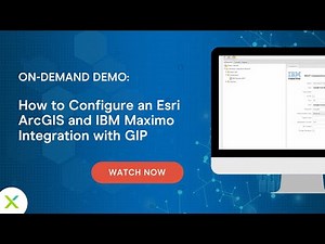 DEMO: How to Configure an Esri ArcGIS and IBM Maximo Integration with GIP
