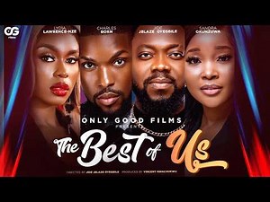 The Best of Us | Full Movie |Sandra Okunzuwa, Jide Jblaze Oyegbile, Lydia Lawrence-Nze, Charles Born
