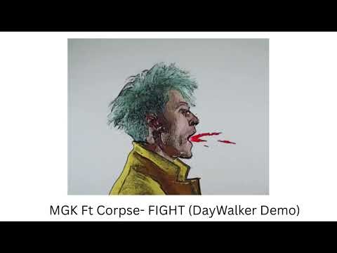 MGK Ft Corpse- FIGHT (DayWalker Demo)